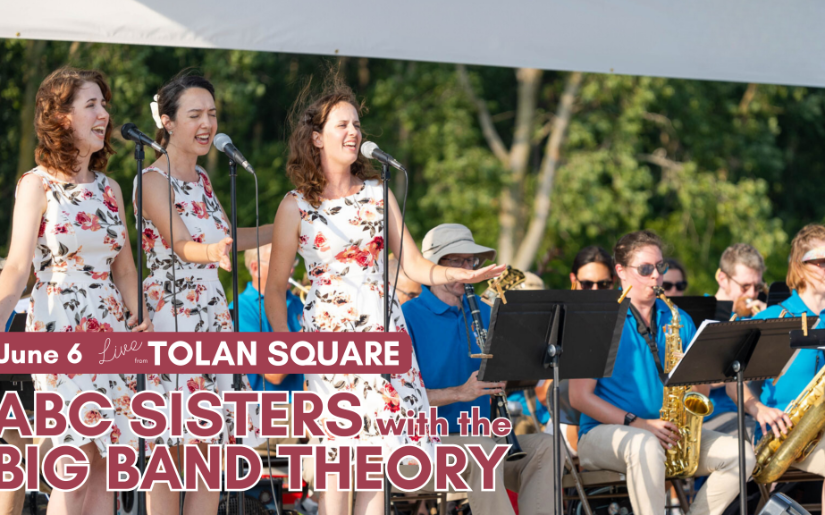 LIVE FROM TOLAN SQUARE: The ABC Sisters with The Big Band Theory